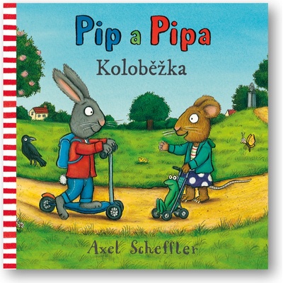 Pip a Pipa - Koloběžka - Scheffler Axel