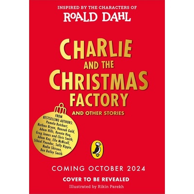 Charlie and the Christmas Factory - Roald Dahl