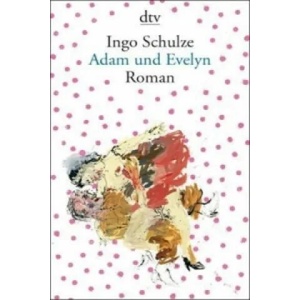 Adam und Evelyn | Ingo Schulze (2010)