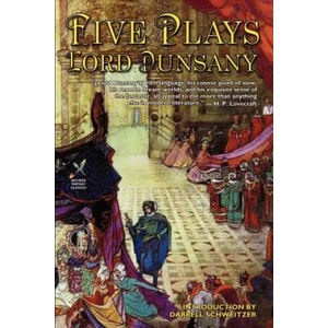 Five Plays | Dunsany, Edward John Moreton, Lord (ISBN: 9781592240272)