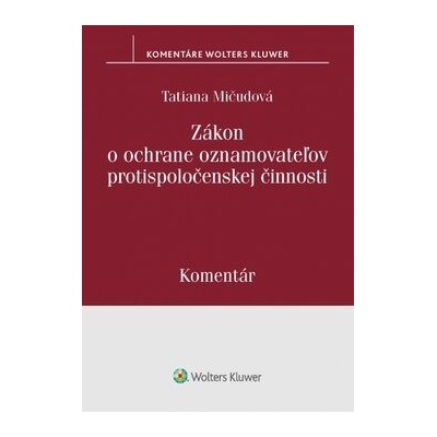Zákon o ochrane oznamovateľov protispoločenskej činnosti - Tatiana Mičudová