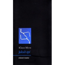 Jakub spí - vlastně román - Klaus Merz