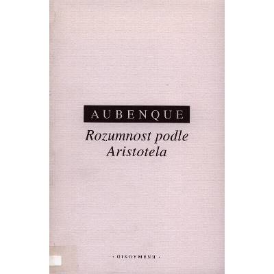 Rozumnost podle Aristotela - Pierre Aubenque