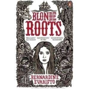 Blonde Roots | Bernardine Evaristo (2009)