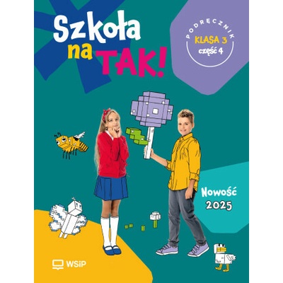 Szkoła na TAK! Podręcznik. Edukacja wczesnoszkolna. Klasa 3. Cześć 4