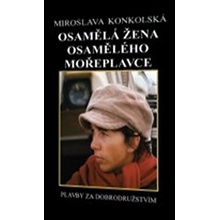 Osamělá žena osamělého mořeplavce - Plavby za dobrodružstvím + DVD Osamělý mořeplavec!