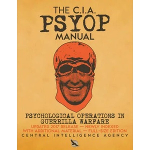 CIA PSYOP Manual - Psychological Operations in Guerrilla Warfare | Rick Carlile (ISBN: 9781949117202)