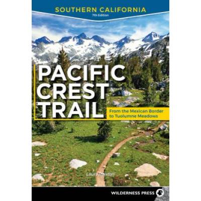 Pacific Crest Trail: Southern California | Ben Schirfin, Jeffrey P. Schaffer, Laura Randall