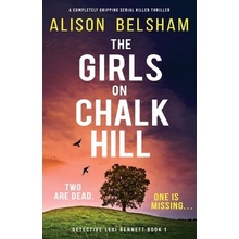 The Girls on Chalk Hill: A completely gripping serial killer thriller Belsham Alison