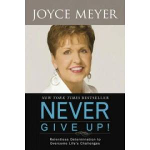 Never Give Up | Joyce Meyer (2010)