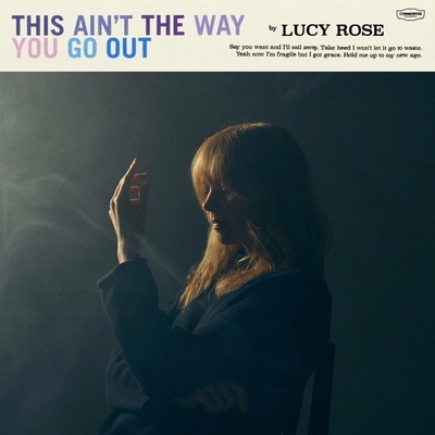 Lucy Rose - This Ain't The Way You Go Out LP