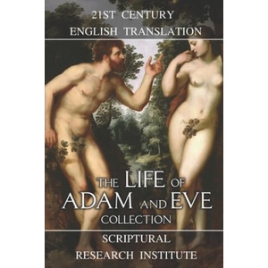 Life of Adam and Eve Collection | Scriptural Research Institute (ISBN: 9781989852651)