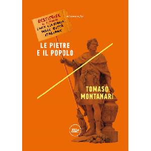 pietre e il popolo. Restituire ai cittadini l'arte e la storia delle città italiane | Tomaso Montanari (2022)