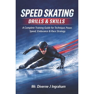 SPEED SKATING DRILLS & SKILLS | Diverne J Ingraham, Lacher Abril Ingraham (ISBN: 9798249842239)