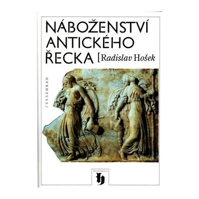 Náboženství antického Řecka Hošek Radislav