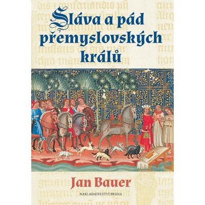 Sláva a pád přemyslovských králů