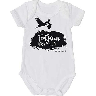 Bohemia Gifts Dětské body s potiskem Teď jsem tady já sorry jako ...