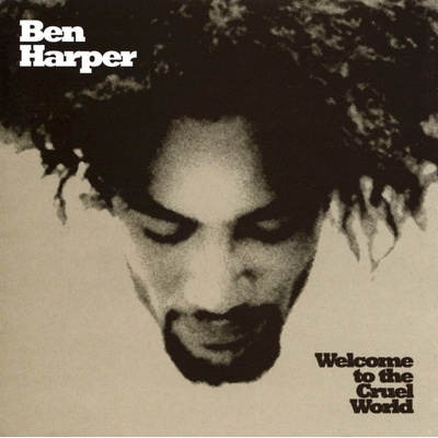 HARPER BEN - WELCOME TO THE CRUEL WORLD LP