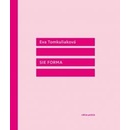 Sie forma - Tomkuliaková Eva