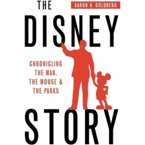 Disney Story | Aaron H Goldberg (ISBN: 9780692742815)