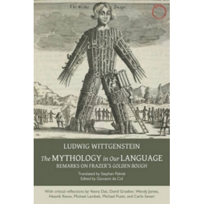Mythology in Our Language - Remarks on Frazer`s Golden Bough | Ludwig Wittgenstein