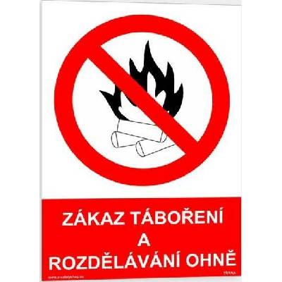 Traiva s.r.o Zákaz táboření a rozdělávání ohně Verze: Plast 210 x 297 mm (A4) tl. 2 mm - Kód: 07576