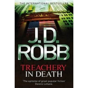 Treachery In Death | J. D. Robb (ISBN: 9780749959036)