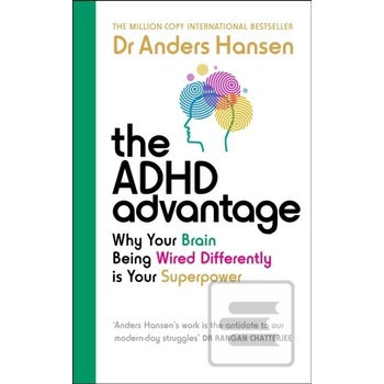 The ADHD Advantage - Anders Hansen