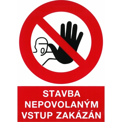 STRO.M Propagace, s.r.o. Značka zákazová_"STAVBA Nepovolaným vstup zakázán"_A4_(P)