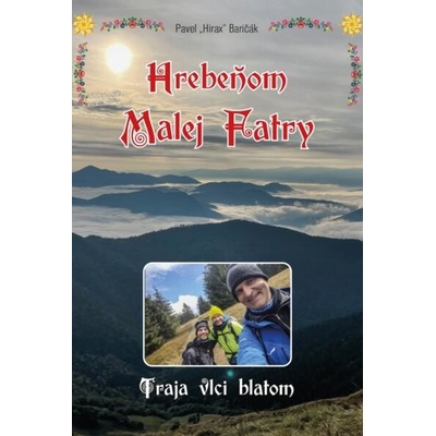 Hrebeňom Malej Fatry - Baričák Hirax Pavel