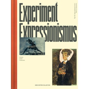 Experiment Expressionismus | Thomas Zaunschirm, Roland Fischer-Briand, Bettina Hagen, Marianne Hussl-Hörmann, Agnes Husslein-Arco, Rolf H. Johannsen, Christian Mary? ka, Annkathrin Weber, Kyllikki Zacharias, Heidi Horten Collecti (ISBN: 9783991531753)