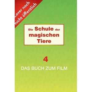Die Schule der magischen Tiere: Das Buch zum Film 4 | TrickStudio Lutterbeck (ISBN: 9783551650498)