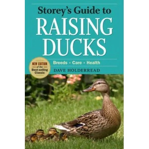 Storey's Guide to Raising Ducks, 2nd Edition | Dave Holderread (ISBN: 9781603426923)