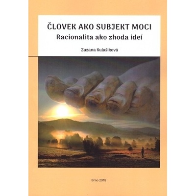 Človek ako subjekt moci - Racionalita ako zhoda ideí