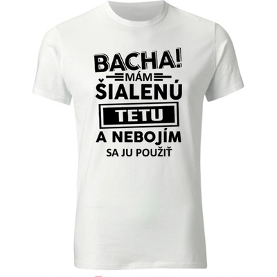 Fajntričko detské tričko Bacha! Mám šialenú tetu biela