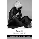 Face It - Debbie Harry