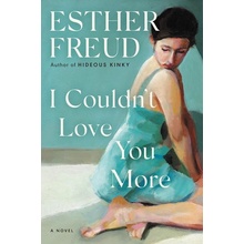 I Couldnt Love You More - Esther Freud