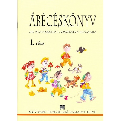 Šlabikár pre 1. ročník ZŠ s VJM, 1. časť (vyučovací jazyk maďarský)