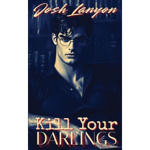 Kill Your Darlings (ISBN: 9781649310774)