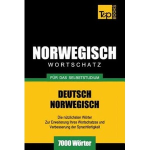 Wortschatz Deutsch-Norwegisch fur das Selbststudium. 7000 Woerter | Andrey Taranov (ISBN: 9781784920289)