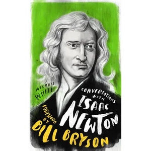 Conversations with Isaac Newton | Bill Bryson (ISBN: 9781786783837)