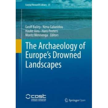 Image 1 of The Archaeology of Europe's Drowned Landscapes | Geoffrey Bailey, Nena Galanidou, Hauke Jöns, Hans Peeters, Moritz Mennenga