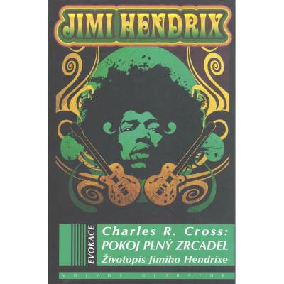 Pokoj plný zrcadel - Životopis Jimmiho Hendrixe - Charles R. Cross