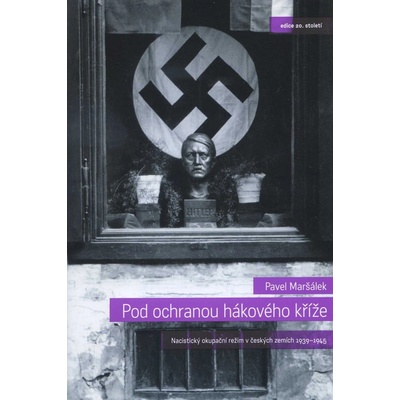 Pod ochranou hákového kříže - Pavel Maršálek