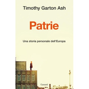 Patrie. Una storia personale dell'Europa | Timothy Garton Ash (2023)