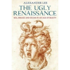 Ugly Renaissance | Alexander Lee (2014)