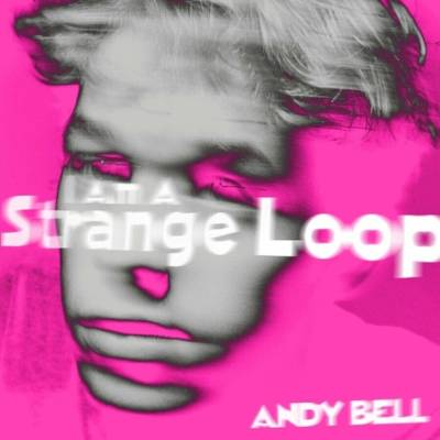 EP Andy Bell - I Am A Strange Loop