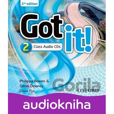 Got It! 2: Class Audio CDs /2/ (2nd) - Philippa Bowen