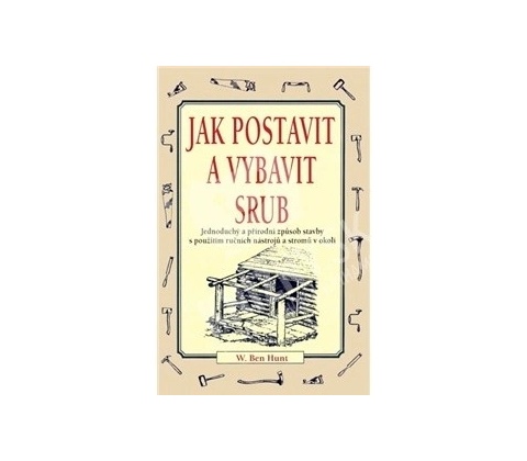 Jak postavit a vybavit srub