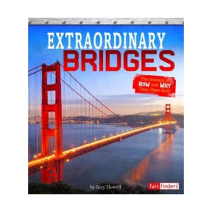 Extraordinary Bridges: The Science of How and Why They Were Built | Sonya Newland (ISBN: 9781543529128)